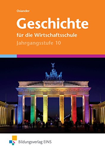 Stock image for Geschichte fr die Wirtschaftsschule. Jahrgangsstufe 10. Lehr-/Fachbuch for sale by medimops