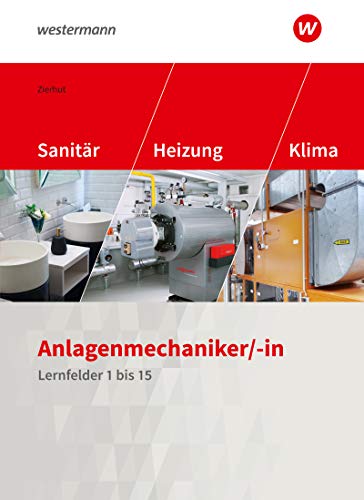 Stock image for Sanitr-, Heizungs- und Klimatechnik / Lernfelder 1 bis 15: Anlagenmechaniker/-in Sanitr-, Heizungs- und Klimatechnik: Lernfelder 1-15: Schlerband for sale by medimops