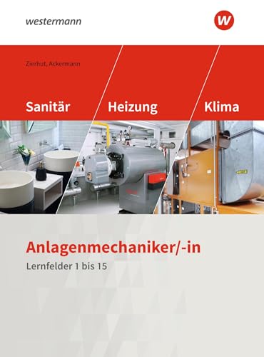 Stock image for Anlagenmechaniker/-in Sanitr-, Heizungs- und Klimatechnik. Schlerband. Lernfelder 1-15 for sale by Blackwell's