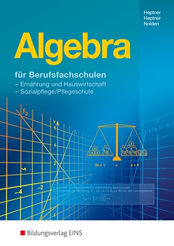 9783427075004: Algebra. Fr Berufsfachschulen. Lehr- und Fachbuch: Ernhrung und Hauswirtschaft, Sozialpflege/ Pflegeschule