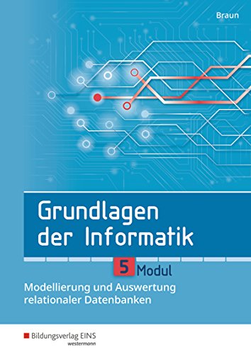 Imagen de archivo de Grundlagen der Informatik: Modul 5: Modellierung und Auswertung relationaler Datenbanken: Schlerband a la venta por medimops