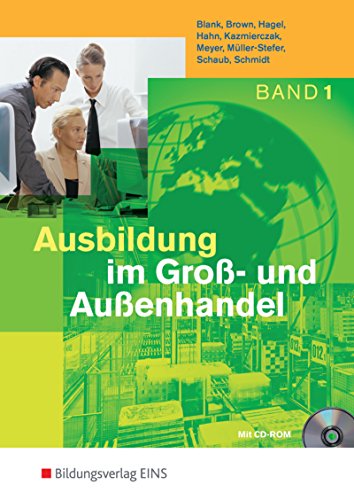 Stock image for Ausbildung im Gro- und Auenhandel. Band 1 Lernfelder 1-4. Lehr- und Fachbuch. (mit CD-ROM) (Lernmaterialien) for sale by medimops