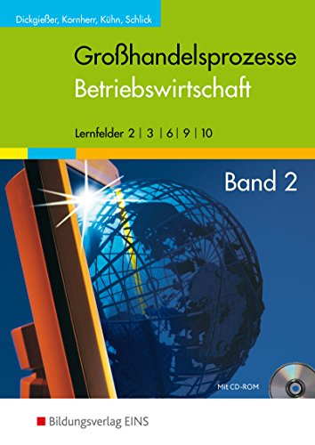 Beispielbild fr Grohandelsprozesse. Betriebswirtschaft. Band 2. Lehr-/Fachbuch. Lernfelder 2/3/6/9/10: Wirtschaftslehre fr den Gro- und Auenhandel. Lernfelder 2/3/6/9/10 zum Verkauf von medimops