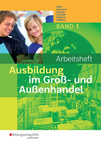 Beispielbild fr Ausbildung im Gro- und Auenhandel: Gro- und Auenhandel nach Ausbildungsjahren: 1. Ausbildungsjahr: Arbeitsheft zum Verkauf von medimops