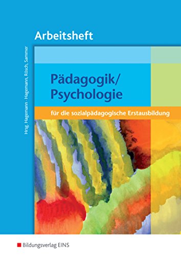 Stock image for Pdagogik/Psychologie fr die sozialpdagogische Erstausbildung. Arbeitsheft for sale by medimops