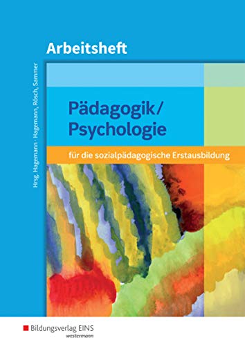 Stock image for Pdagogik / Psychologie fr die sozialpdagogische Erstausbildung: Arbeitsheft for sale by medimops