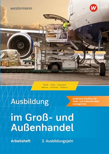 Stock image for Ausbildung im Gro- und Auenhandel. 3. Ausbildungsjahr. Arbeitsheft: Kaufmann/Kauffrau fr Gro- und Auenhandelsmanagement for sale by Revaluation Books