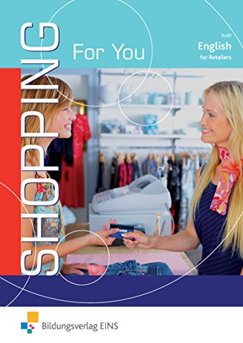 Shopping For You: Englisch für Auszubildende im Einzelhandel Lehr-/Fachbuch - Bernd Rolff