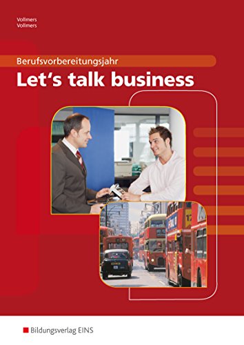 9783427113256: Let's talk business. Berufsvorbereitungsjahr. Basic Business English (Lehr-/Fachbuch)