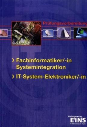 Imagen de archivo de Fachinformatiker/-in Systemintegration, IT-System-Elektroniker/-in: Prfungsvorbereitung a la venta por medimops