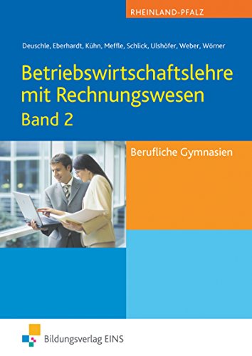 Beispielbild fr Betriebswirtschaftslehre mit Rechnungswesen Band 2: Berufliche Gymnasien Rheinland-Pfalz Lehr-/Fachbuch zum Verkauf von medimops