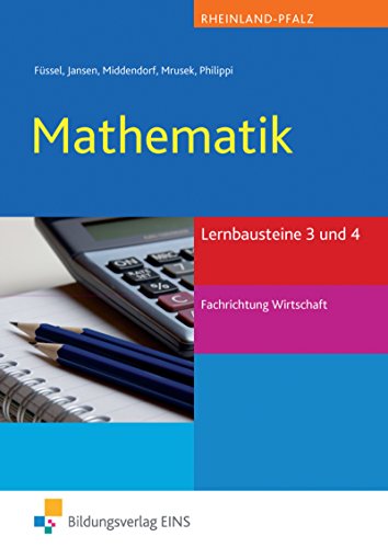 9783427115748: Mathematik. Lernbausteine 3 und 4. Fachrichtung Wirtschaft Lehr- / Fachbuch. Rheinland-Pfalz