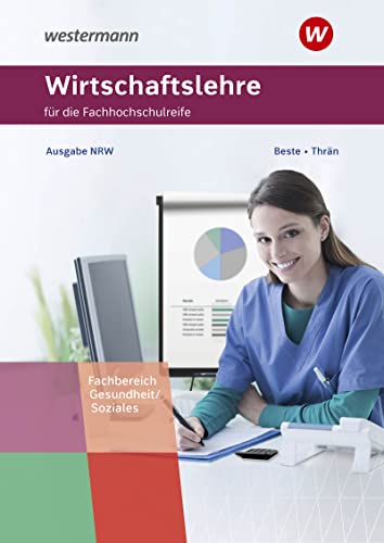 Stock image for Wirtschaftslehre fr die hhere Berufsfachschule. Schlerband. Nordrhein-Westfalen for sale by GreatBookPrices