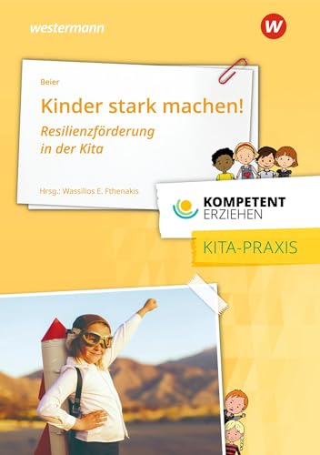 Beispielbild fr Kompetent erziehen: Kinder stark machen! Resilienzfrderung in der Kita: Praxisband zum Verkauf von medimops