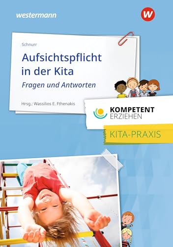 Imagen de archivo de Kompetent erziehen. Aufsichtspflicht in der Kita - Fragen und Antworten: Praxisband a la venta por GreatBookPrices