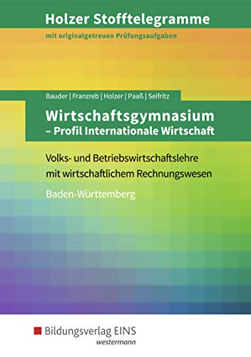 Stock image for Holzer Stofftelegramme Baden-Wrttemberg ? Wirtschaftsgymnasium: Profil Internationale Wirtschaft: Aufgabenband for sale by medimops