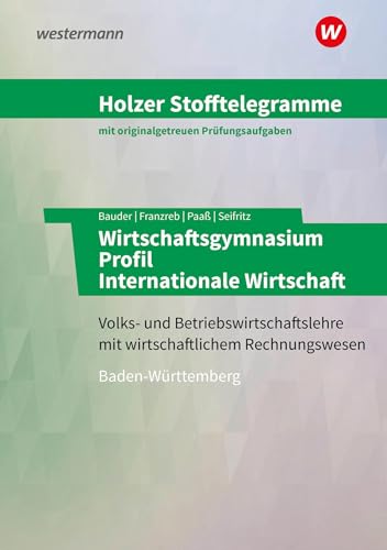 Stock image for Holzer Stofftelegramme Wirtschaftsgymnasium. Aufgabenband. Baden-Wrttemberg: Profil Internationale Wirtschaft for sale by Revaluation Books
