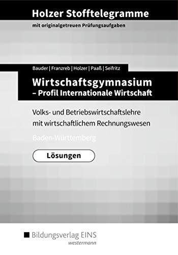 Stock image for Holzer Stofftelegramme Wirtschaftsgymnasium. Lsungen. Baden-Wrttemberg: Profil Internationale Wirtschaft for sale by Books Unplugged