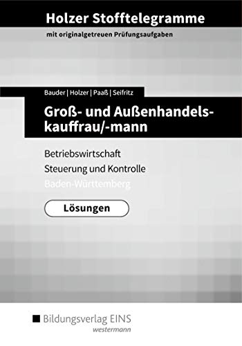9783427149354: Holzer Stofftelegramme Gro- und Auenhandelskauffrau/-mann. Lsungen. Baden-Wrttemberg: Betriebswirtschaft und Steuerung und Kontrolle