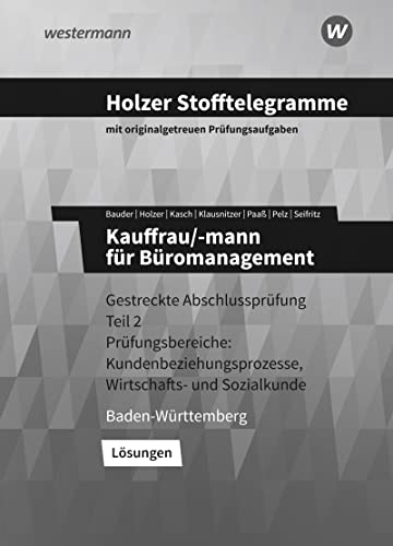 Beispielbild fr Holzer Stofftelegramme Kauffrau/-mann fr Bromanagement 2. Gestreckte Abschlussprfung Teil 2. Lsungen. Baden-Wrttemberg zum Verkauf von Jasmin Berger