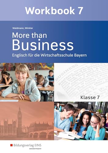 Imagen de archivo de More than Business - Englisch an der Wirtschaftsschule. Klasse 7. Workbook. Bayern a la venta por GreatBookPrices