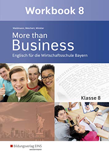Beispielbild fr More than Business - Englisch an der Wirtschaftsschule. Klasse 8. Workbook. Bayern zum Verkauf von Revaluation Books