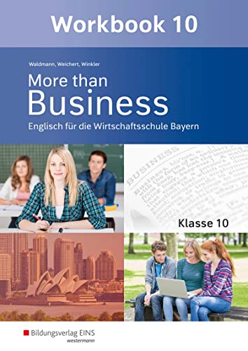 Imagen de archivo de More than Business - Englisch an der Wirtschaftsschule. Klasse 10. Workbook. Bayern a la venta por Revaluation Books