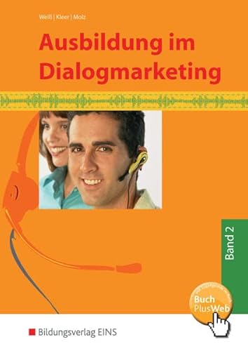 Beispielbild fr Ausbildung im Dialogmarketing - Bd.2: 2. Ausbildungsjahr: Lehr-/Fachbuch zum Verkauf von medimops