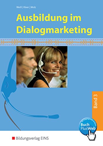 Beispielbild fr Ausbildung im Dialogmarketing - Bd.3: 3. Ausbildungsjahr zum Verkauf von medimops