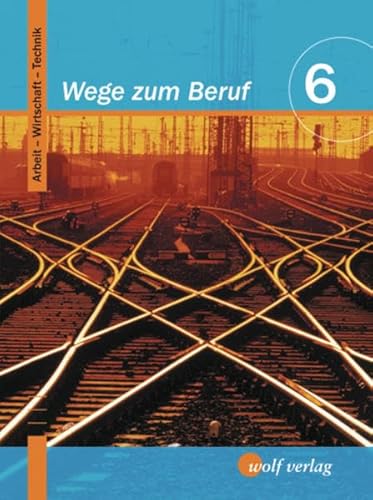9783427268000: Wege zum Beruf 6. Schlerbuch. Bayern