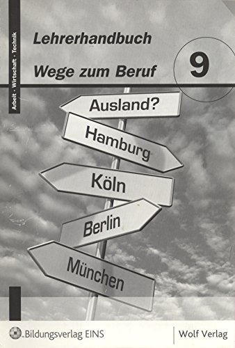 Stock image for Wege zum Beruf 9: Lehrerhandbuch. Arbeit - Wirtschaft - Technik for sale by medimops