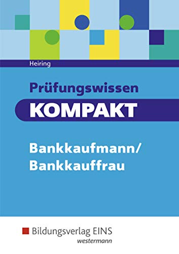 Prüfungswissen kompakt: Bankkaufmann/Bankkauffrau: Schülerband - Heiring, Werner