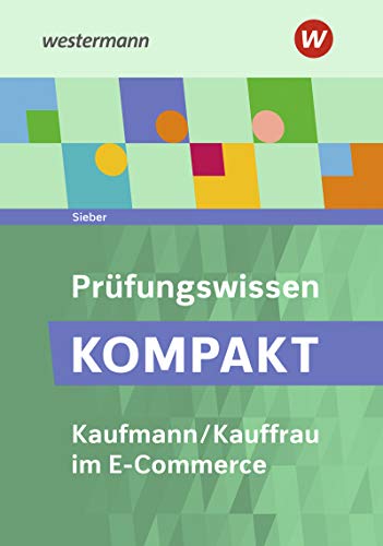 Beispielbild fr Prfungswissen kompakt: Kaufmann/Kauffrau im E-Commerce: Schlerband zum Verkauf von medimops