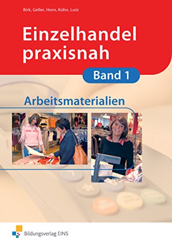 Beispielbild fr Einzelhandel praxisnah. Arbeitsmaterialien zu Band 1. zum Verkauf von medimops