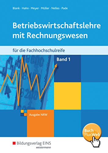 Beispielbild fr Betriebswirtschaftslehre mit Rechnungswesen fr die Fachhochschulreife - Ausgabe Nordrhein-Westfalen: Band 1: Schlerband zum Verkauf von medimops