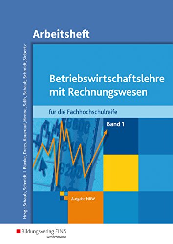 Stock image for Betriebswirtschaftslehre mit Rechnungswesen 1. Arbeitsheft. Fachhochschulreife. Nordrhein-Westfalen for sale by Buchpark