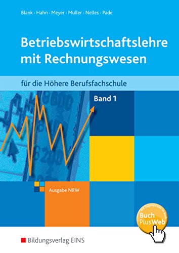 Stock image for Betriebswirtschaftslehre mit Rechnungswesen / Betriebswirtschaftslehre mit Rechnungswesen fr die Hhere Berufsfachschule - Ausgabe Nordrhein-Westfalen fr die Fachhochschulreife - Ausgabe Nordrhein-Westfalen / Band 1: Schlerband for sale by Buchpark