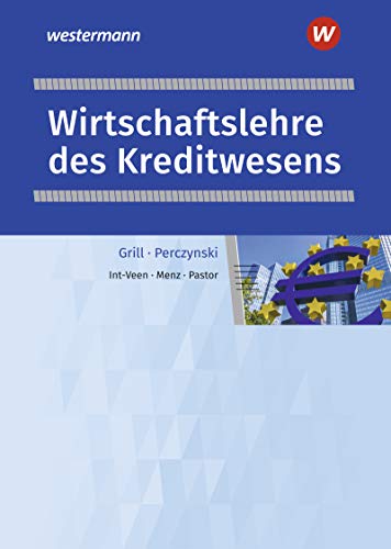 Wirtschaftslehre / Wirtschaftslehre des Kreditwesens: Ausgabe für das Kreditwesen / Schülerband (Wirtschaftslehre: Ausgabe für das Kreditwesen) - Int-Veen, Thomas, Heiko Menz und Dominik Pastor