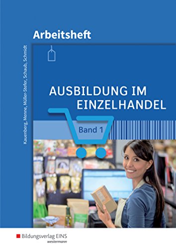 Beispielbild fr Ausbildung im Einzelhandel nach Aj. Neu: Ausbildung im Einzelhandel: Arbeitsbuch 1 zum Verkauf von medimops