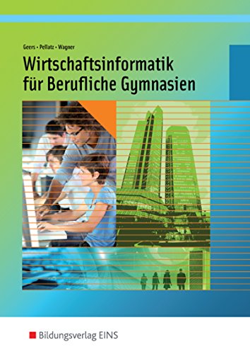 9783427311188: Wirtschaftsinformatik. Fr Berufliche Gymnasien. Nordrhein-Westfalen: Schlerband Jahrgangsstufe 11 und 12