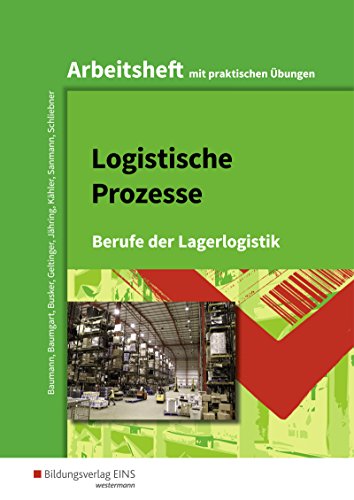 Stock image for Logistische Prozesse: Berufe der Lagerlogistik: Arbeitsheft for sale by medimops