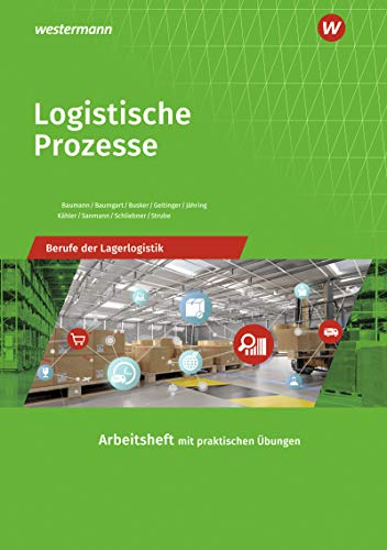 Stock image for Logistische Prozesse: Berufe der Lagerlogistik: Arbeitsheft for sale by medimops