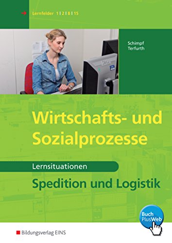 9783427316275: Wirtschafts- und Sozialprozesse. Spedition und Logistik. Lernsituationen Arbeitsbuch (Lernmaterialien)