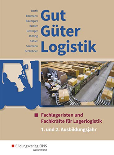 Beispielbild fr Gut - Gter - Logistik: Fachlageristen und Fachkrfte fr Lagerlogistik: 1. und 2. Ausbildungsjahr: Schlerband zum Verkauf von medimops