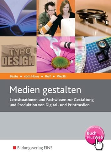 Stock image for Medien gestalten - Lernsituationen und Fachwissen zur Gestaltung und Produktion von Digital- und Printmedien for sale by Kultgut