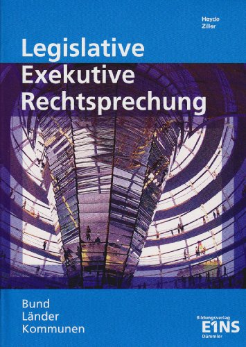 Beispielbild fr Legislative, Exekutive, Rechtsprechung. Bund - Lnder - Kommunen.Aufgaben, Organisation, Arbeitsweise zum Verkauf von Bernhard Kiewel Rare Books