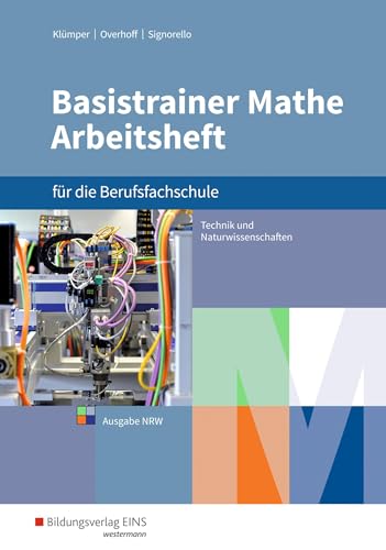 Stock image for Basistrainer Mathe f�r Berufsfachschulen. Arbeitsheft. Nordrhein-Westfalen: Fachrichtung Technik/Naturwissenschaften for sale by Chiron Media