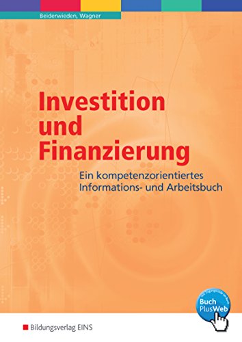 Beispielbild fr Investition und Finanzierung. Ein kompetenzorientiertes Informations- und Arbeitsbuch zum Verkauf von medimops