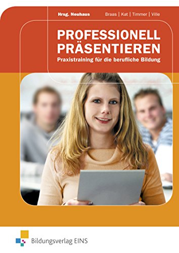 Imagen de archivo de Professionell prsentieren: Praxistraining fr die berufliche Bildung Lehr- Fachbuch a la venta por medimops