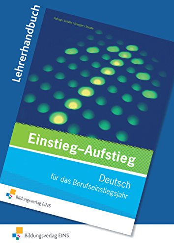 9783427401315: Einstieg - Aufstieg. Deutsch fr das Berufseinstiegsjahr: Lehrerhandbuch